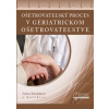 Ošetrovateľský proces v geriatrickom ošetrovateľstve - Ľubica Poledníková a kolektív autorov Ošetrovateľský proces v geriatrickom ošetrovateľstve - Ľubica Poledníková a kolektív autorov