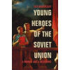 Young Heroes of the Soviet Union Young Heroes of the Soviet Union