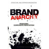 Brand Anarchy - Stephen Waddington, Steve Earl Brand Anarchy - Stephen Waddington, Steve Earl