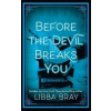 Before the Devil Breaks You: Diviners Series: Book 03 - Libba Brayová Before the Devil Breaks You: Diviners Series: Book 03 - Libba Brayová
