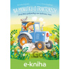 E-kniha Na minutku o traktorech - Veronika Zajícová E-kniha Na minutku o traktorech - Veronika Zajícová