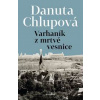 Varhaník z mrtvé vesnice - Danuta Chlupová Varhaník z mrtvé vesnice - Danuta Chlupová