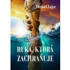 Ruka, ktorá zachraňuje - Daniel Zajac Ruka, ktorá zachraňuje - Daniel Zajac