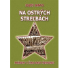 Na ostrých streľbách - Jozef Janto Na ostrých streľbách - Jozef Janto