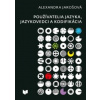 Používatelia jazyka, jazykovedci a kodifikácia (Alexandra Jarošová) Používatelia jazyka, jazykovedci a kodifikácia (Alexandra Jarošová)