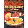 Kuchařka - Zapékané pokrmy - Alena Doležalová Kuchařka - Zapékané pokrmy - Alena Doležalová