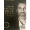 There´s a princess Diana in All of us - Real Life Stories of People and Their There´s a princess Diana in All of us - Real Life Stories of People and Their
