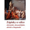 Zápisky o válce - Gaius Iulius Caesar Zápisky o válce - Gaius Iulius Caesar