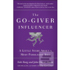 The Go-Giver Influencer (Bob Burg;John David Mann) The Go-Giver Influencer (Bob Burg;John David Mann)