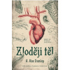 Zloději těl - A. Rae Dunlap Zloději těl - A. Rae Dunlap