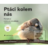 Ptáci kolem nás (Bärbel Oftringová) Ptáci kolem nás (Bärbel Oftringová)