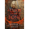 A Curse Carved in Bone - Danielle L. Jensen A Curse Carved in Bone - Danielle L. Jensen
