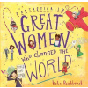 Fantastically Great Women Who Changed The World : Gift Edition Fantastically Great Women Who Changed The World : Gift Edition