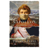 Napoleon: general, mýtus, štátnik - Thierry Lentz Napoleon: general, mýtus, štátnik - Thierry Lentz