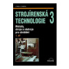 Strojírenská technologie 3, 1. díl - Jaroslav Řasa; Vladimír Gabriel Strojírenská technologie 3, 1. díl - Jaroslav Řasa; Vladimír Gabriel
