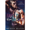 Fake It 'Til You Break It - Meagan Brandy Fake It 'Til You Break It - Meagan Brandy