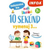 10 sekúnd - vymenuj 3... Malí školáci 10 sekúnd - vymenuj 3... Malí školáci
