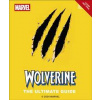 Wolverine the Ultimate Guide - Amy Richau, Win Wiacek, Dorling Kindersley Ltd Wolverine the Ultimate Guide - Amy Richau, Win Wiacek, Dorling Kindersley Ltd