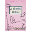 Ze zápisníku pokojské - Kateřina Doležalová Ze zápisníku pokojské - Kateřina Doležalová