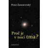 Proč je v noci tma? - Peter Zamarovský Proč je v noci tma? - Peter Zamarovský