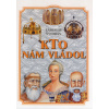 Kto nám vládol Kto nám vládol