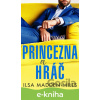 E-kniha Princezna a hráč - Ilsa Madden-Mills E-kniha Princezna a hráč - Ilsa Madden-Mills