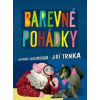 Barevné pohádky - Alois Mikulka, Klára Trnková Barevné pohádky - Alois Mikulka, Klára Trnková