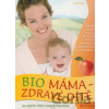 Bio máma - zdravé dítě - Lynda Fassa Bio máma - zdravé dítě - Lynda Fassa