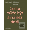 Cesta může být širší než… (Denisa Kujelová) Cesta může být širší než… (Denisa Kujelová)
