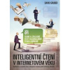 Intelig. čtení v int. věku Teorie a základní testy racionálního čtení a vnímání - David Gruber Intelig. čtení v int. věku Teorie a základní testy racionálního čtení a vnímání - David Gruber