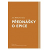 Přednášky o epice - Jan Mukařovský, Ondřej Sládek Přednášky o epice - Jan Mukařovský, Ondřej Sládek