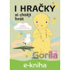E-kniha I hračky si chtějí hrát - Ivona Březinová, Tereza Ščerbová (ilustrácie) E-kniha I hračky si chtějí hrát - Ivona Březinová, Tereza Ščerbová (ilustrácie)
