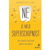 Ne je moje superschopnost - Annette Lies Ne je moje superschopnost - Annette Lies
