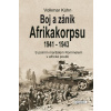 Boj a zánik Afrikakorpsu 1941-43 - Volkmar Kühn Boj a zánik Afrikakorpsu 1941-43 - Volkmar Kühn