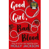 Good Girl, Bad Blood - Jackson Holly Good Girl, Bad Blood - Jackson Holly