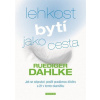 Lehkost bytí jako cesta Lehkost bytí jako cesta