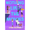 Nothing Like the Movies Nothing Like the Movies