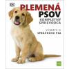 Plemená psov Kompletný sprievodca: Vyberte si správneho psa, 2. vydanie Plemená psov Kompletný sprievodca: Vyberte si správneho psa, 2. vydanie