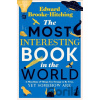 The Most Interesting Book in the World - Edward Brooke-Hitching The Most Interesting Book in the World - Edward Brooke-Hitching