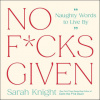 No F*cks Given: Life-Changing Words to Live By (Pevná) No F*cks Given: Life-Changing Words to Live By (Pevná)