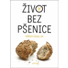 Život bez pšenice - William Davis Život bez pšenice - William Davis