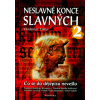 Neslavné konce slavných 2 (Vladimír Liška) Neslavné konce slavných 2 (Vladimír Liška)
