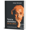 Teória všetkého (na čom… (Alister McGrath) Teória všetkého (na čom… (Alister McGrath)
