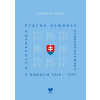 Štátne symboly Československa a Slovenska v rokoch 1918 - 1993 - Ladislav Vrtel Štátne symboly Československa a Slovenska v rokoch 1918 - 1993 - Ladislav Vrtel