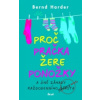 Proč pračka žere ponožky a jiné záhady každodenního života - Bernd Harder Proč pračka žere ponožky a jiné záhady každodenního života - Bernd Harder