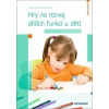 Hry na rozvoj dílčích funkcí u dětí - Lenka Ficová Hry na rozvoj dílčích funkcí u dětí - Lenka Ficová