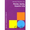 Peníze, banky, finanční trhy - Stanislav Polouček a kol. Peníze, banky, finanční trhy - Stanislav Polouček a kol.