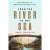 From the River to the Sea - John Sedgwick From the River to the Sea - John Sedgwick