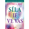 Síla je ve vás - Louise L. Hay Síla je ve vás - Louise L. Hay