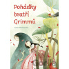 Pohádky bratří Grimmů - Jacob Grimm, Wilhelm Grimm Pohádky bratří Grimmů - Jacob Grimm, Wilhelm Grimm